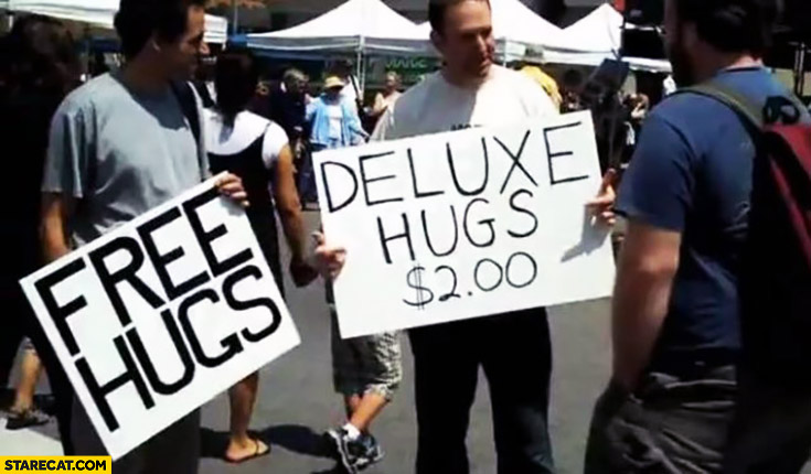 Free hugs, deluxe hugs $2 dollars