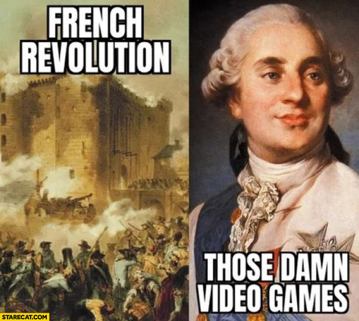 French revolution those damn video games