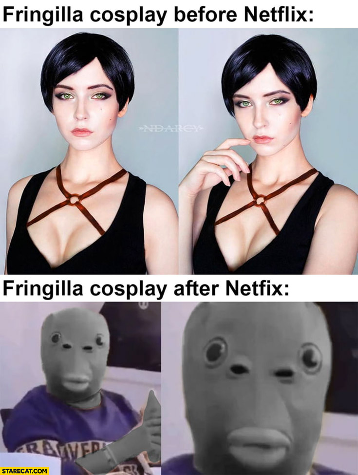 Fringilla cosplay before netflix vs Fringilla cosplay after netflix