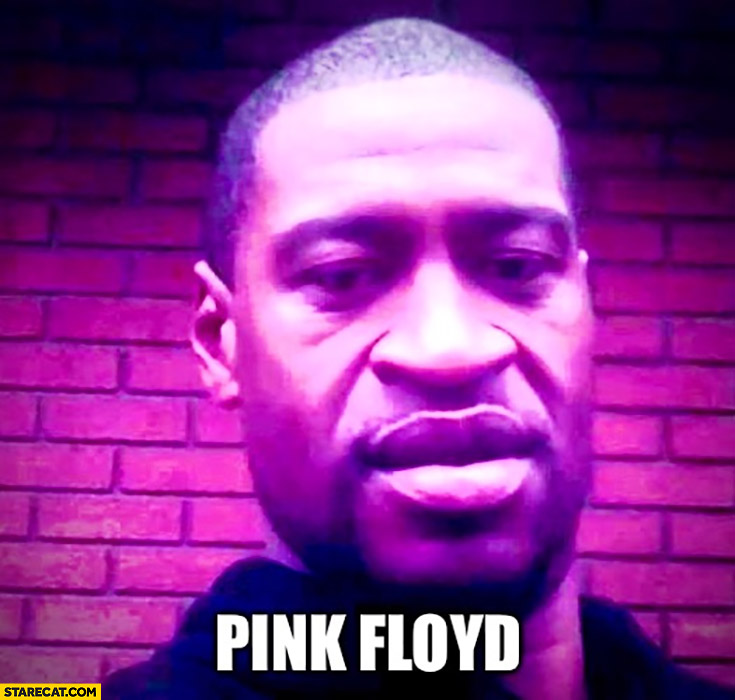 George Floyd in pink - Pink Floyd.