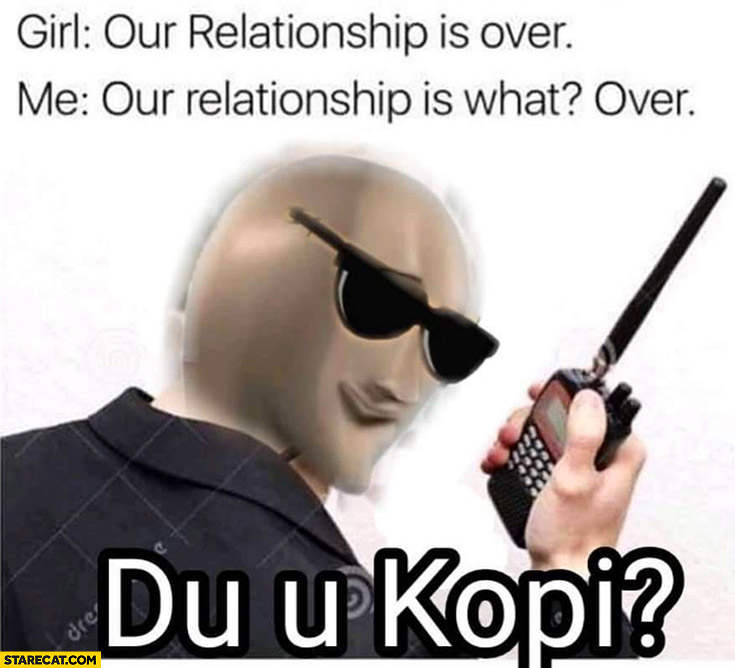 Relationship is over meme