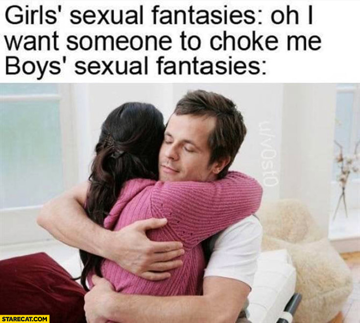 Girls sexual fantasies vs boys just want to hug