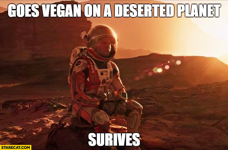 Goes vegan on a deserted planet survives The Martian
