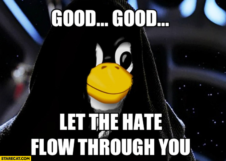 Good let the hate flow through Linux penguin Emperor Palpatine