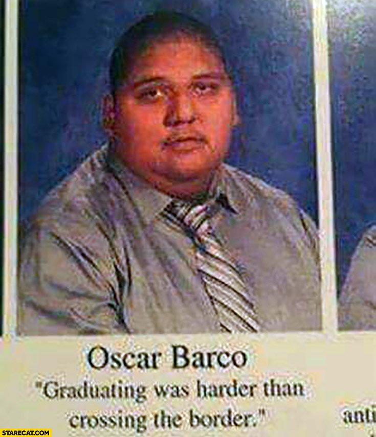 Graduating was harder than crossing the border Mexican yearbook quote