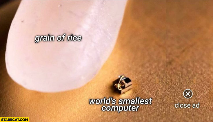 Grain of rice, world’s smallest computer, close ad button even smaller