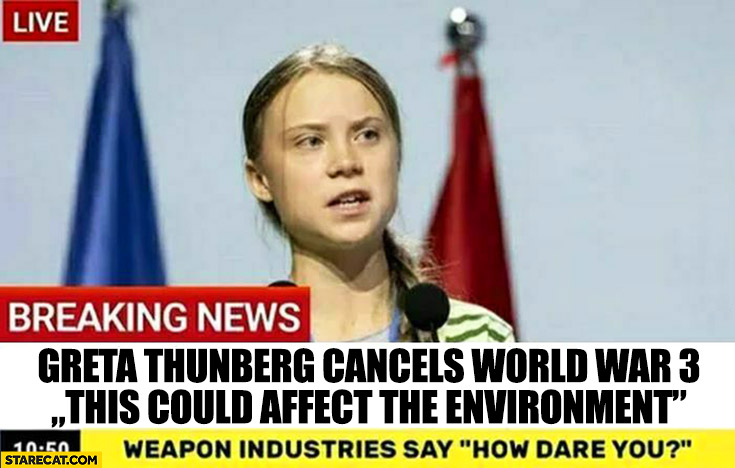 Greta Thunberg cancels World War 3, this could affect the environment breaking news