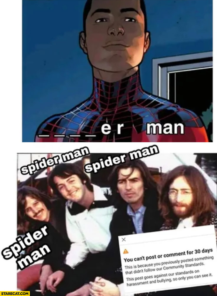 Guess word spider-man on man guessed wrong ban banned you can’t post or comment for 30 days the beatles