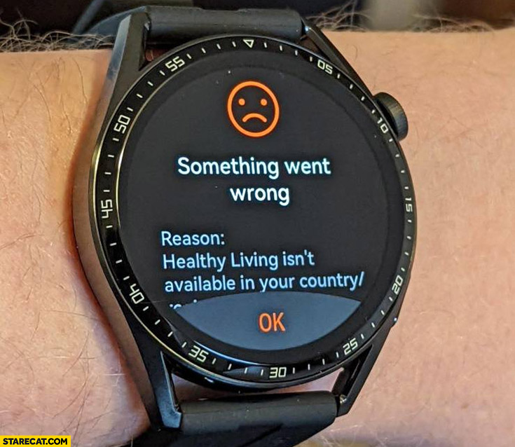 Healthy living isn’t available in your country smartwatch fail