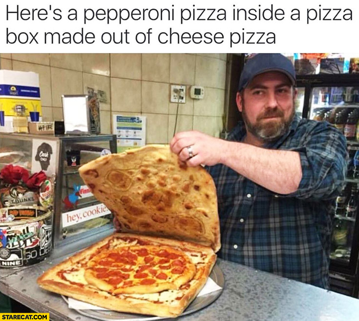 Here’s a pepperoni pizza inside a pizza box made out of cheese pizza