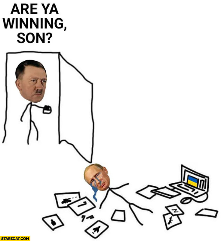 Hitler to Putin: are you winning son? Putin crying