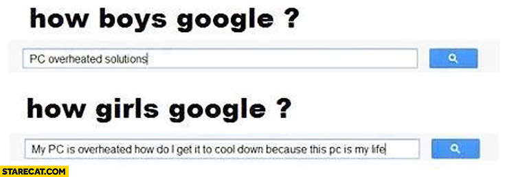 How boys Google: PC overheated solutions, how girls Google comparison