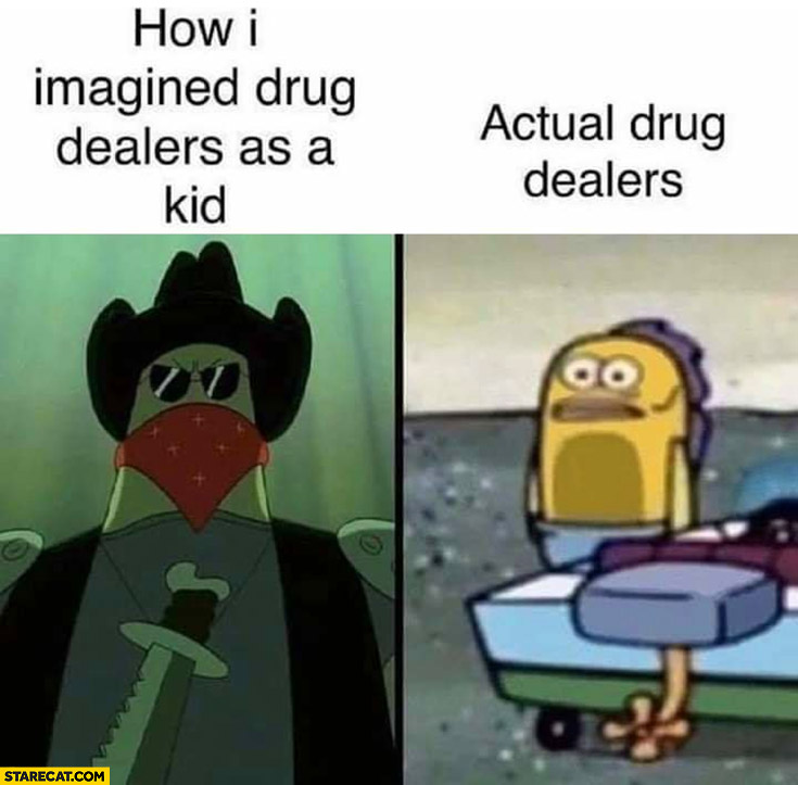 How I imagined drug dealers as a kid vs actual drug dealers comparison