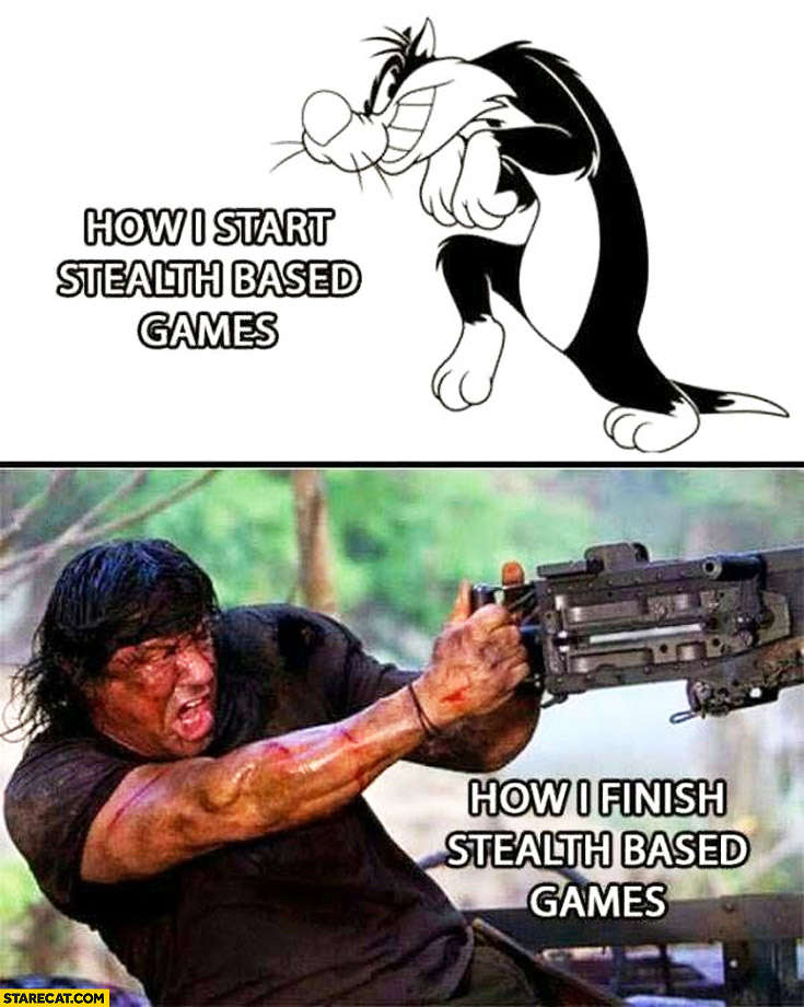 How I start stealth based games how I finish stealth based games Rambo Sylvester Stallone