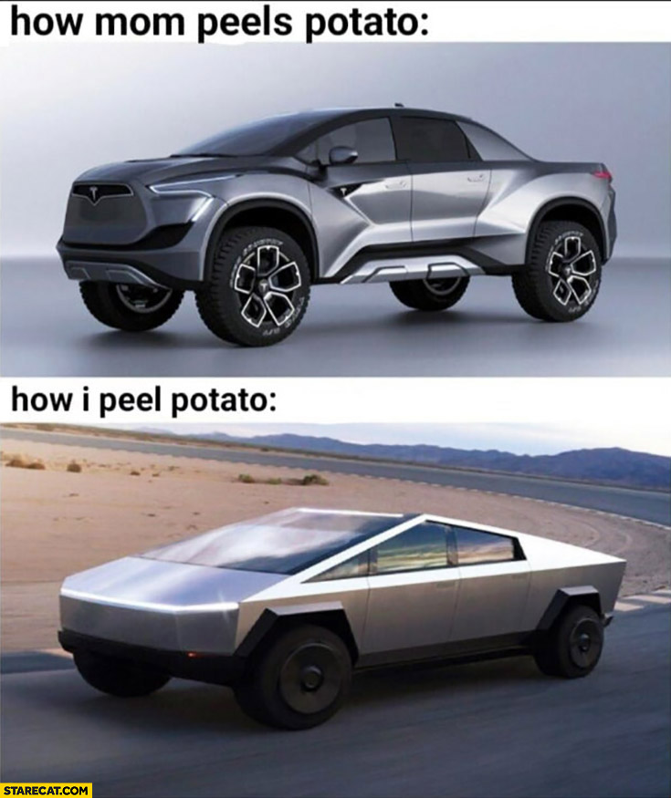 How mom peels potato vs how I peel potato Tesla Cybertruck
