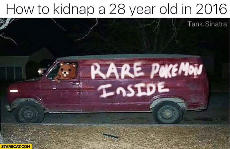 How to kidnap a 28 year old in 2016: rare Pokemon inside sprayed written on a truck. Pokemon GO