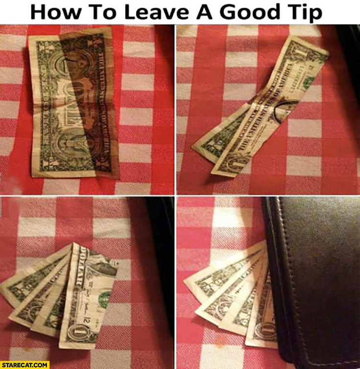 How to leave a good tip one dollar bill folded looking like 4 dollar bills