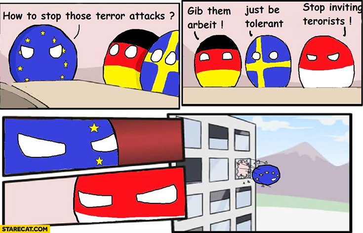 How to stop terror attacks, Poland: stop inviting terrorist, kicks European Union out of the bulding polandball comic