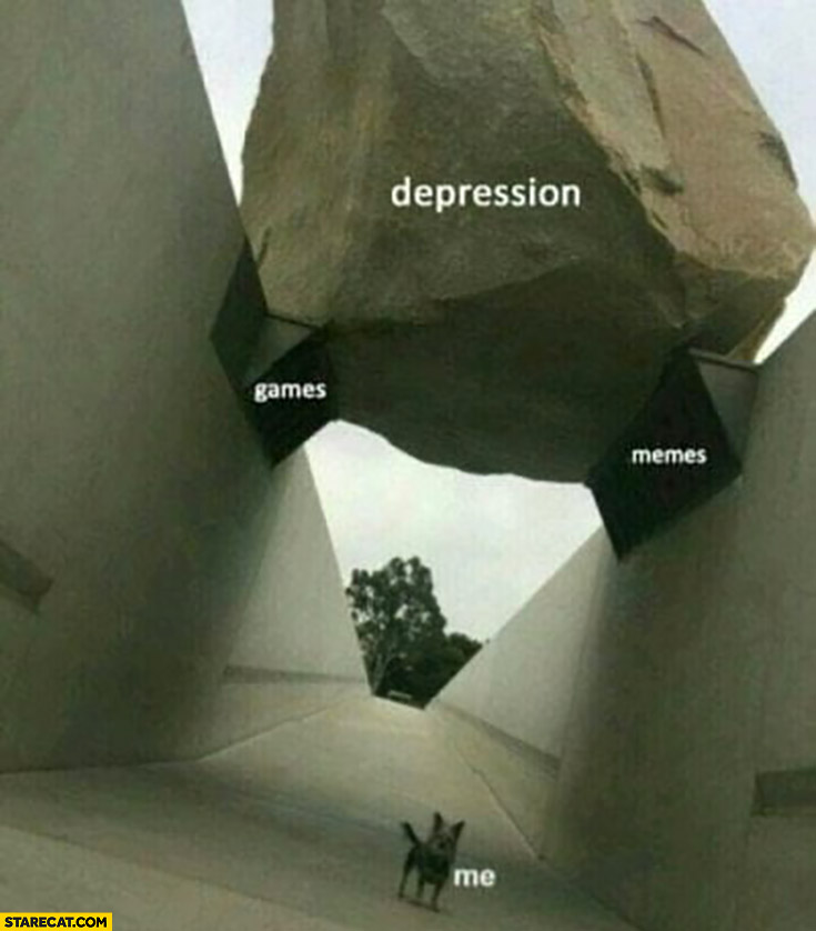 Huge giant rock depression me dog below games and memes holding it
