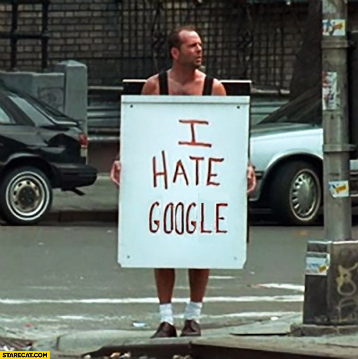 I hate Google Bruce Willis I hate everybody