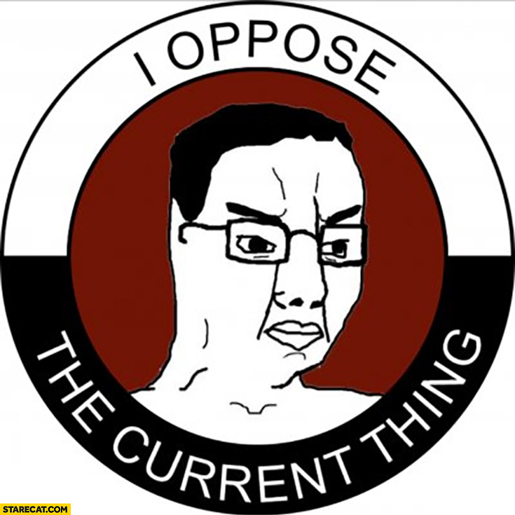 I oppose the current thing reaction badge