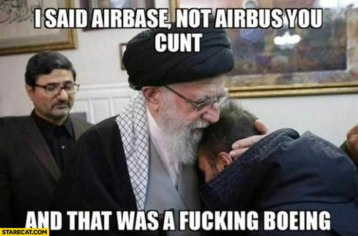I said airbase not Airbus you cunt and that was a Boeing