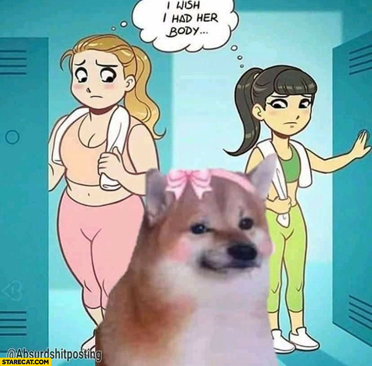 I wish I had her body doge meme