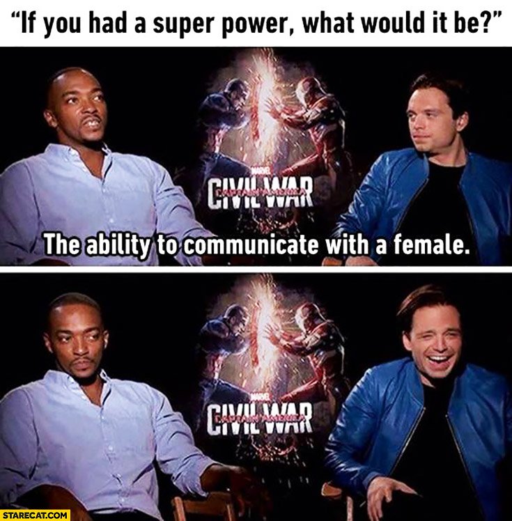 If you had super power what would it be? The ability to communicate with a female. Civil War interview Anthony Mackie