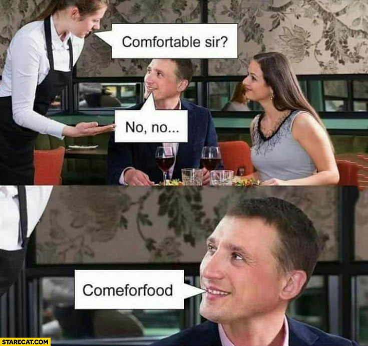 Un restaurant: comfortable sir? No come for food