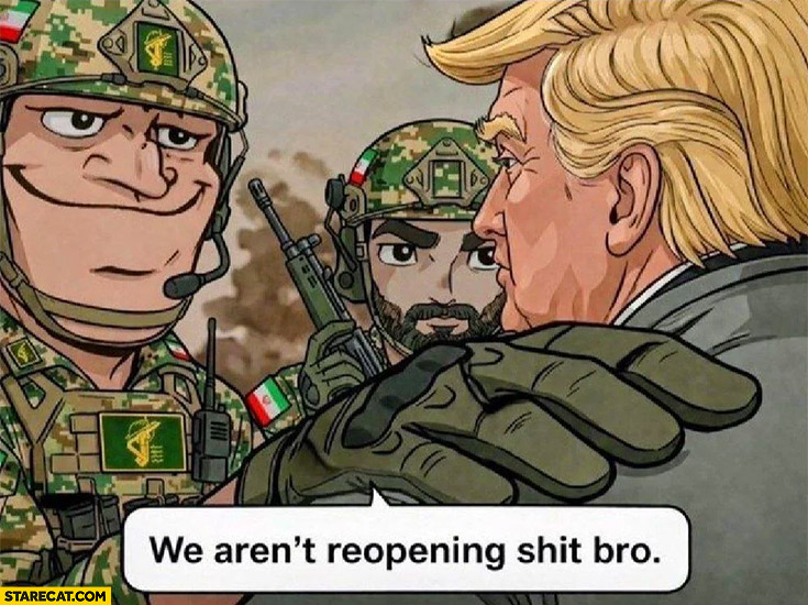 Iranians to Trump we aren’t reopening shit bro