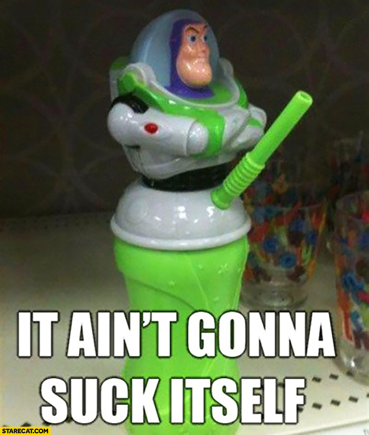 It ain’t gonna suck itself Buzz Lightyear toy bidon drink container