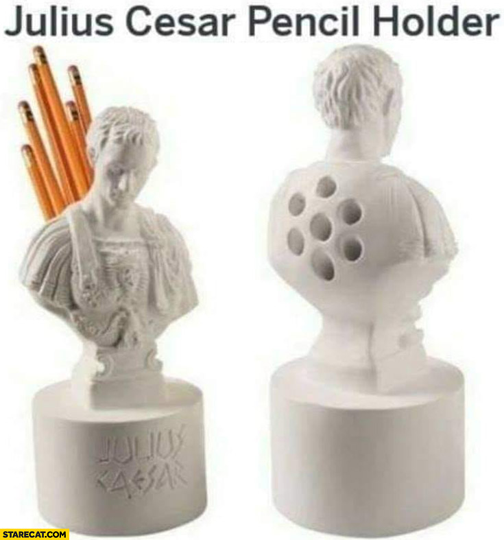Julius Caesar pencil holder pencil in his back