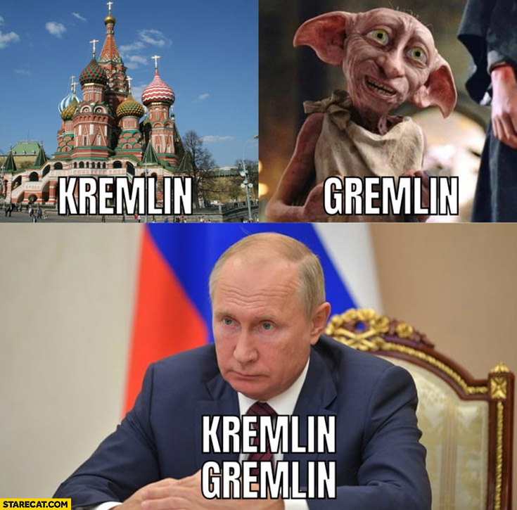 Kremlin, gremlin Putin Kremlin gremlin literally