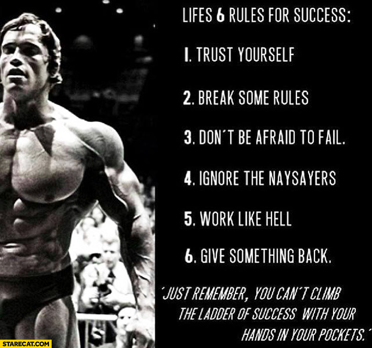 Life’s 6 rules for success Schwarzenegger