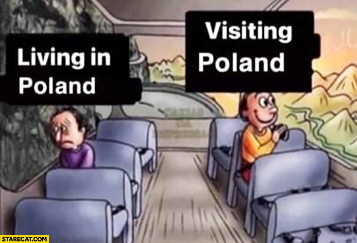 Living in Poland sad vs visiting Poland happy
