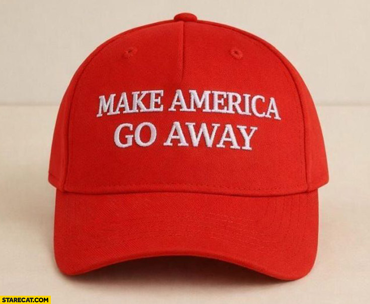 Make America go away hat