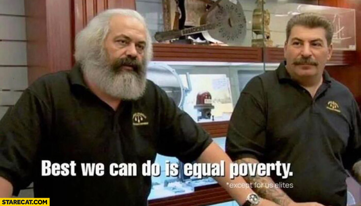 Marx Stalin best we can do is equal poverty