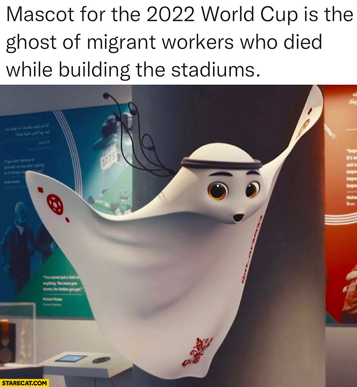 Mascot for the 2022 world up in Qatar is the ghost of migrant workers who died while building stadiums