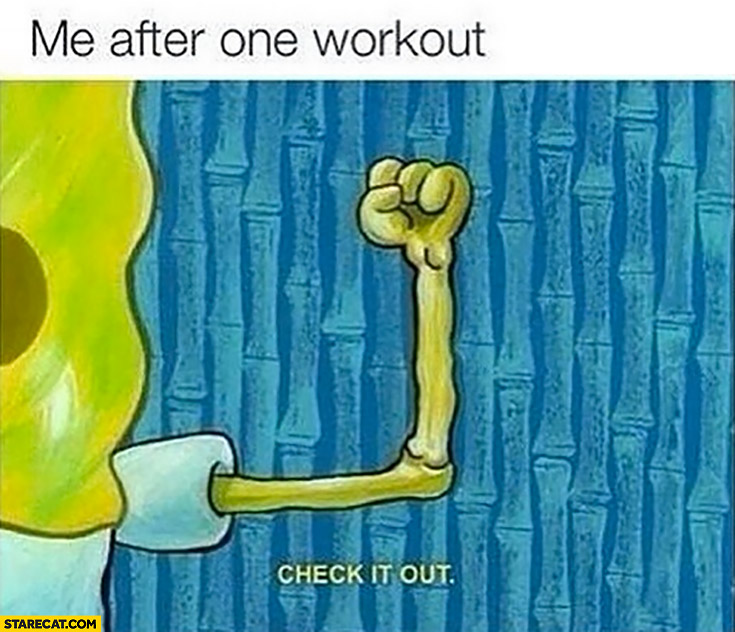 Me after workout tiny muscles Spongebob check it out
