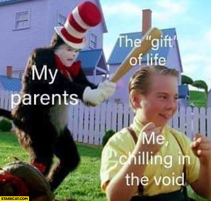 Me chilling in the void, my parents with the gift of life