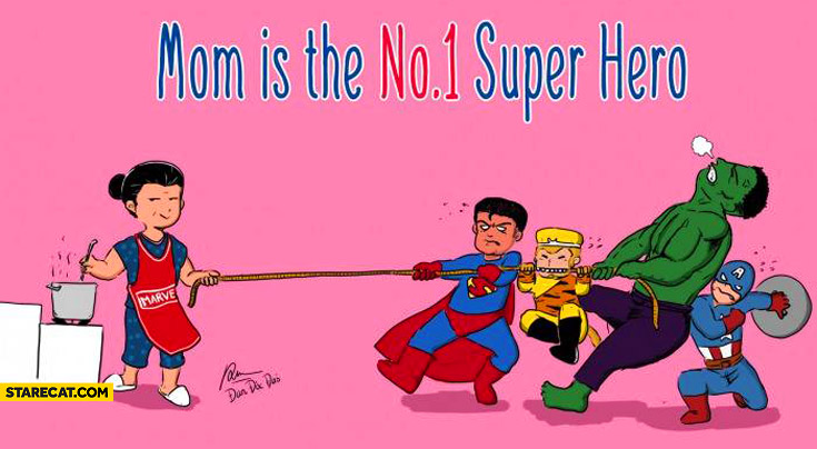 Mom is the No1 super hero