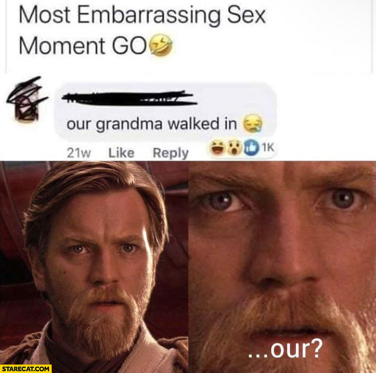 Most embarrassing sex moment our grandma walked in comment
