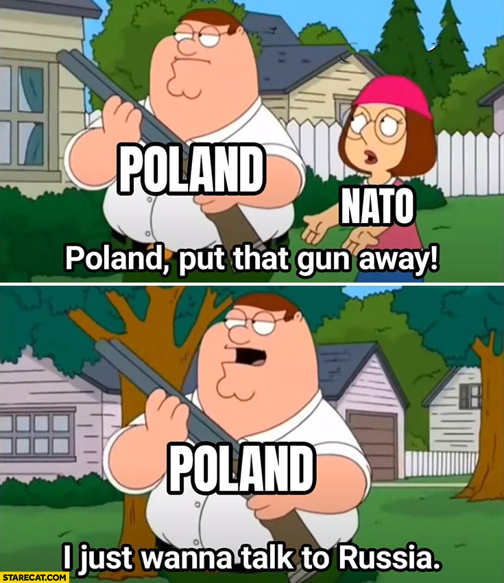 NATO Poland put that gun away, I just wanna talk to russia Family guy