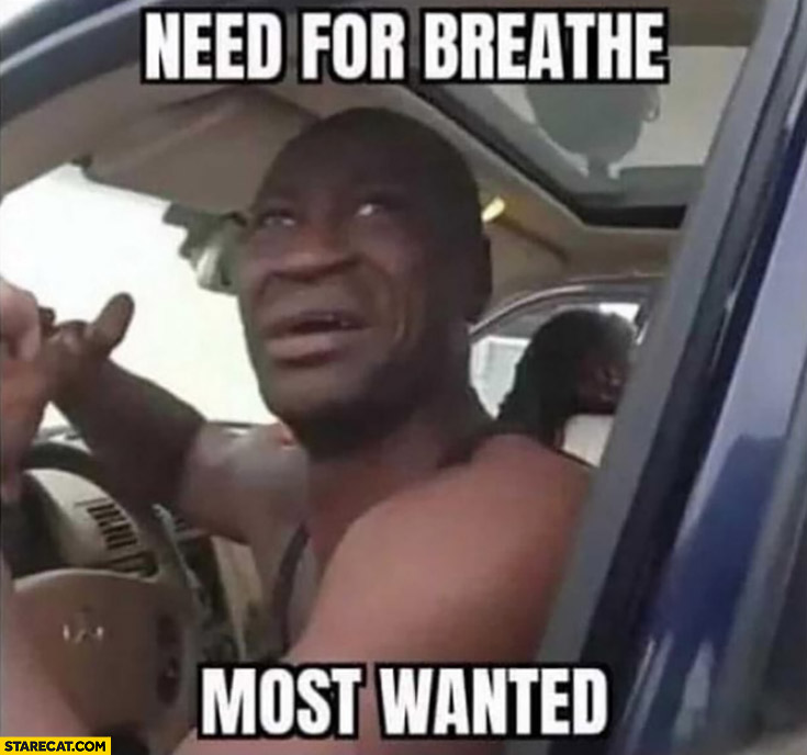 Need for breathe most wanted George Floyd driver