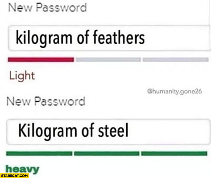 New password: kilogram of feathers light, kilogram of steel heavy