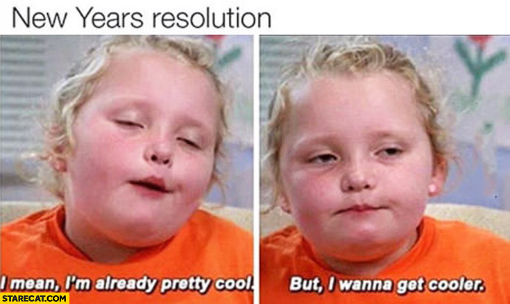 New year’s resolution: I’m already pretty cool, but I wanna get cooler kid young girl