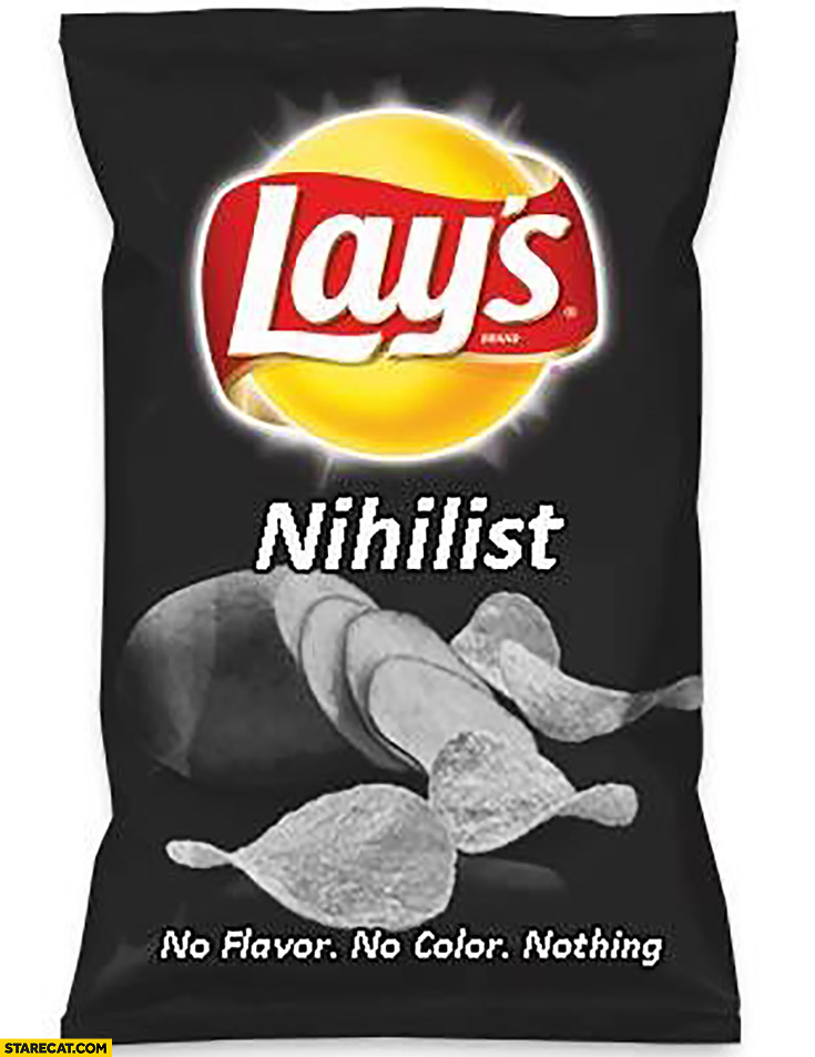 Nihilist Lays: no flavor, no color, nothing