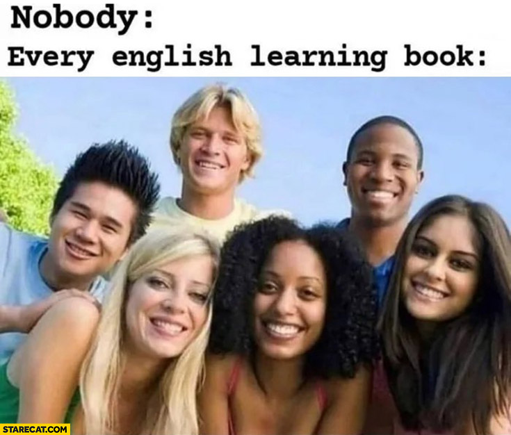 Nobody: every English learning book young people different races