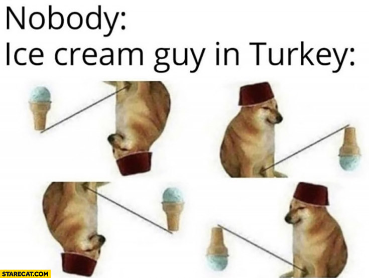 Nobody, ice cream guy in Turkey dog doge