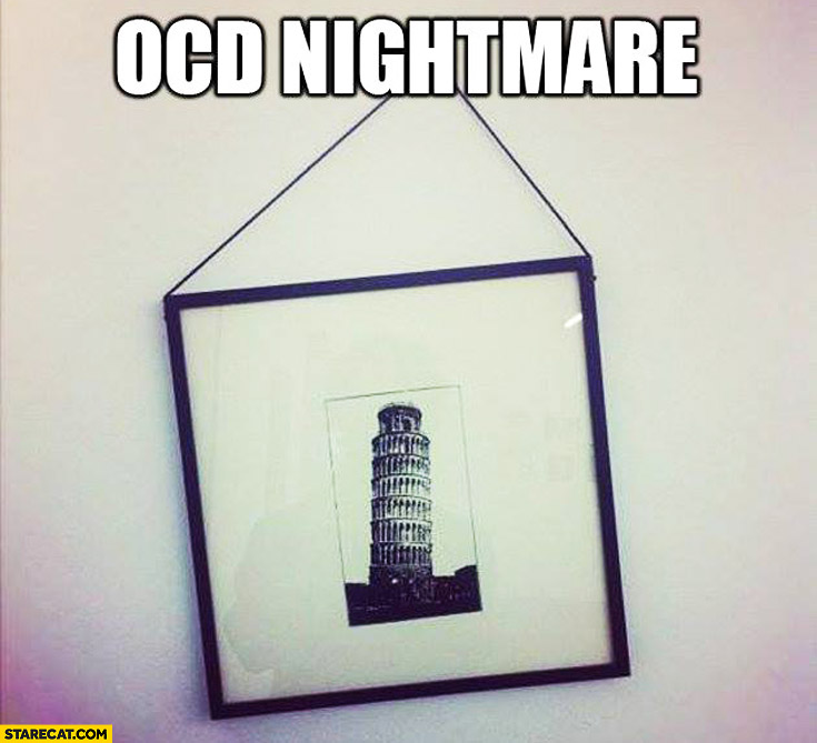 OCD nightmare: crooked picture of leaning Tower of Pisa obsessive compulsive disorder